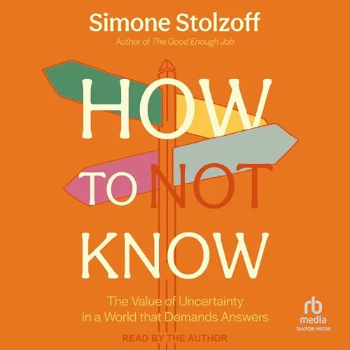 How to Not Know By Simone Stolzoff